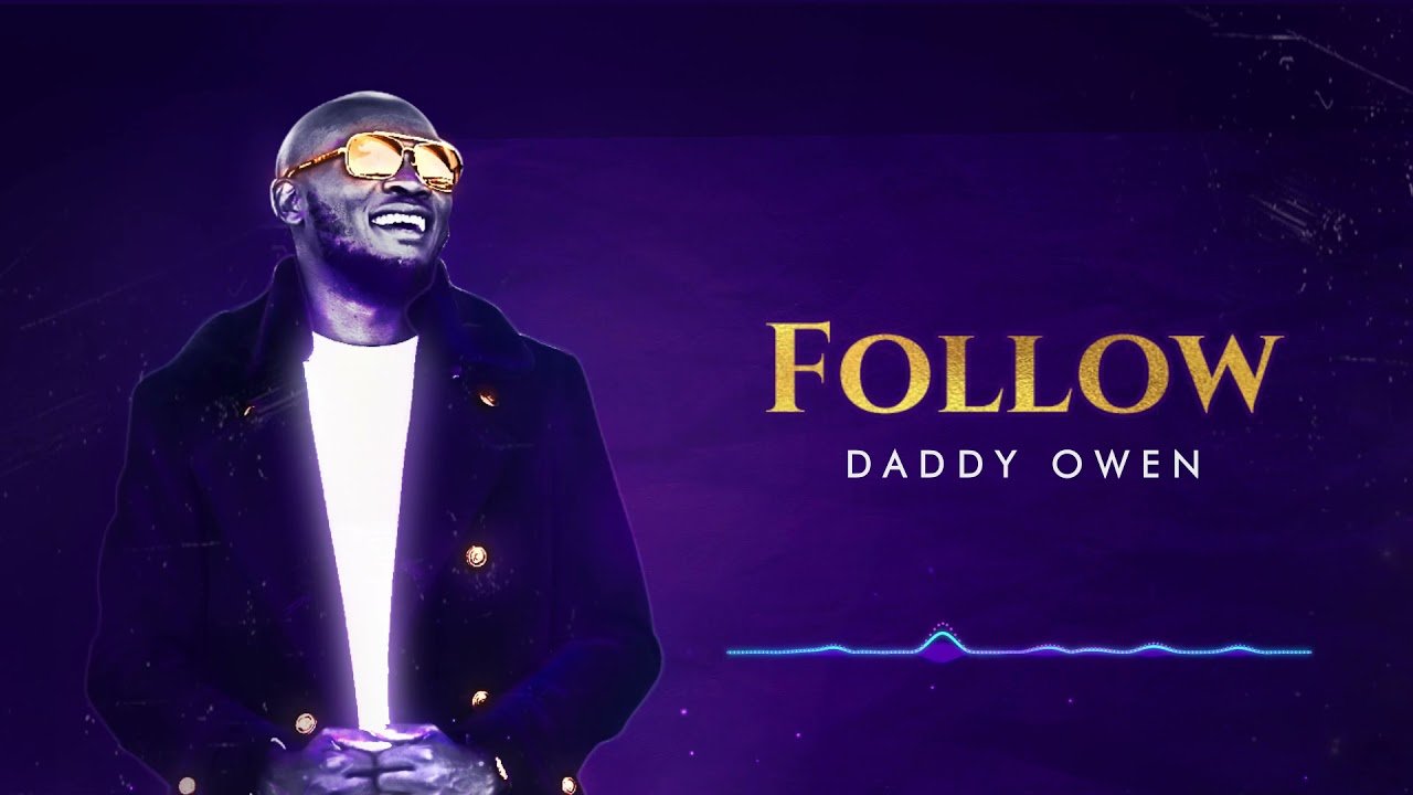 FOLLOW - DADDY OWEN